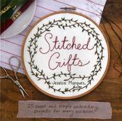 Stitched Gifts: 25 Simple and Sweet Embroidery Projects for Every Occasion by Jessica Marquez image