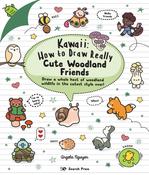 Kawaii: How to Draw Really Cute Woodland Friends by Angela Nguyen image