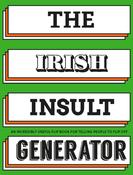 The Irish Insult Generator : An incredibly useful flipbook for telling people to flip off!