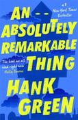 An Absolutely Remarkable Thing by Hank Green image