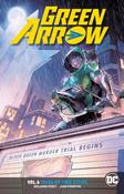 Green Arrow Volume 6: Trial of Two Cities Rebirth by Benjamin Percy &amp; Juan Ferrerya