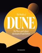 The Worlds of Dune: The Places and Cultures that Inspired Frank Herbert by Tom Huddleston image