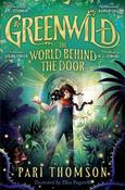 Greenwild: The World Behind The Door by Pari Thomson image