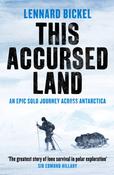 This Accursed Land: An epic solo journey across Antarctica by Lennard Bickel image