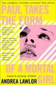 Paul Takes the Form of A Mortal Girl by Andrea Lawlor image