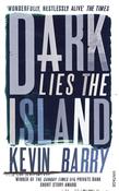 Dark Lies the Island by Kevin Barry image