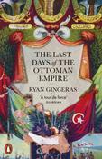 The Last Days of the Ottoman Empire by Ryan Gingeras image