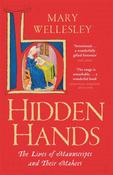 Hidden Hands: Lives of Manuscripts and Their Makers by Mary Wellesley image