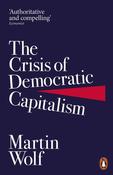 The Crisis of Democratic Capitalism by Martin Wolf image