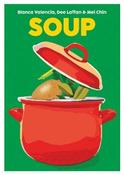 Soup by Blanca Valencia, Dee Laffan &amp; Mei Chin