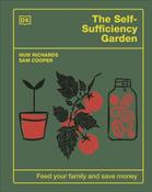 The Self-Sufficiency Garden by Huw Richards &amp; Sam Cooper