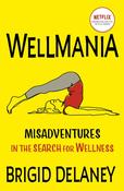 Wellmania by Brigid Delaney image