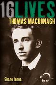 Thomas MacDonagh: 16 Lives by Dr. Shane Kenna image