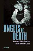 Angels of Death: Murderous Medics, Nefarious Nurses and Killer Carers by Al Cimino image