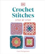 Crochet Stitches Step-by-Step: More than 150 Essential Stitches for Your Next Project by Claire Montgomerie image