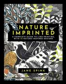 Nature Imprinted: A Complete Guide to Lino Printing by Jane Spink