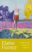 All the Good Things You Deserve by Elaine Feeney image