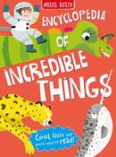 Encyclopedia of Incredible Things by Miles Kelly image