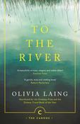 To the River: A Journey Beneath the Surface by Olivia Laing image