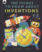 100 Things to Know about Inventions by Clive Gifford image