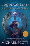 Legends and Lore: Ireland's Folk Tales by Michael Scott image