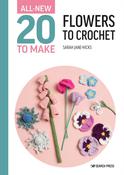 All-New 20 to Make: Flowers to Crochet by Sarah-Jane Hicks