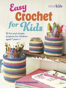 Easy Crochet for Kids: 35 Fun and Simple Projects for Children Aged 7 Years + by Claire Montgomerie image
