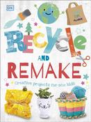 Recycle and Remake: Creative Projects for Eco Kids by DK image