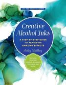 Creative Alcohol Inks Vol. 2 by Ashley Mahlberg