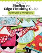 Ultimate Binding and Edge-Finishing Guide for Quilting and Sewing by Deonn Stott