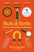 Nuts and Bolts: How Tiny Inventions Make Our World Work by Roma Agrawal image