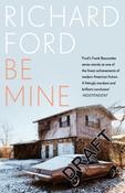 Be Mine by Richard Ford image