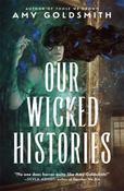 Our Wicked Histories by Amy Goldsmith image