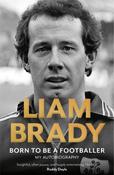 Born to be a Footballer by Liam Brady image