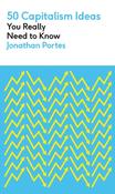 50 Capitalism Ideas You Really Need to Know by Jonathan Portes image