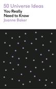 50 Universe Ideas You Really Need to Know by Joanne Baker image