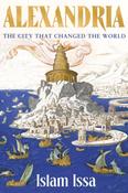 Alexandria: The City that Changed the World by Islam Issa image