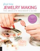First Time Jewelry Making: The Absolute Beginner's Guide Vol. 7 by Tammy Powley image