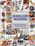 Compendium of Jewellery Making Techniques: 250 Tips, Techniques and Trade Secrets by Sara Withers image