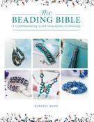 The Beading Bible: The Essential Guide to Beads and Beading Techniques by Dorothy Wood image