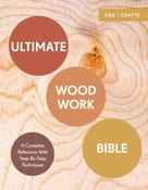 Ultimate Woodwork Bible: A Complete Reference with Step-by-Step Techniques by Phil Davy &amp; Ben Plewes image
