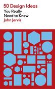 50 Design Ideas You Really Need to Know by John Jervis image