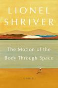 The Motion of the Body Through Space by Lionel Shriver (B) image