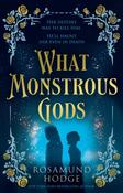 What Monstrous Gods by Rosamund Hodge image