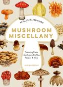 Mushroom Miscellany: An Illustrated Guide by Adele Nozedar image