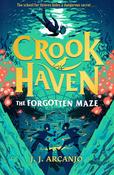 Crookhaven: The Forgotten Maze by J.J. Arcanjo