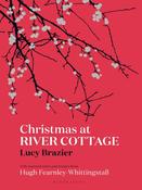 Christmas at River Cottage by Lucy Brazier and Hugh Fearnley-Whittingstall