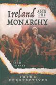 Ireland and the Monarchy by John Gibney PB