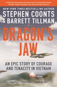 Dragon's Jaw: An Epic Story of Courage and Tenacity in Vietnam by Barrett Tillman and Stephen Coonts