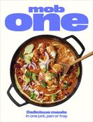 Mob One: Delicious meals in one pot, pan or tray by Mob